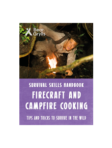 Bear Grylls Survival Skills: Firecraft & Campfire Cooking - 9781786960641