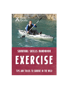 Bear Grylls Survival Skills: Exercise - 9781786960658