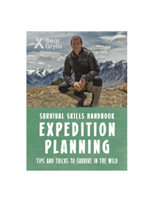 Bear Grylls Survival Skills: Expedition Planning - 9781786960665