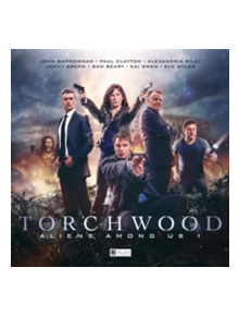 Torchwood - Aliens Among Us - 9781787030107