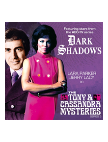 Dark Shadows: The Tony & Cassandra Mysteries - Series 3 - 9781787037380