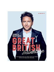 James Martin's Great British Adventure - 9781787133747
