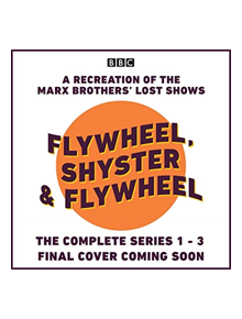 Flywheel, Shyster and Flywheel: The Complete Series 1-3 - 9781787533899