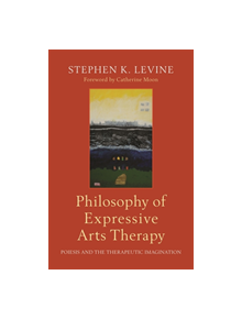 Philosophy of Expressive Arts Therapy - 9781787750050