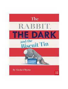 The Rabbit, the Dark and the Biscuit Tin - 9781788005395