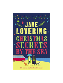 Christmas Secrets by the Sea: A Seasons by the Sea Romance - 9781788421201