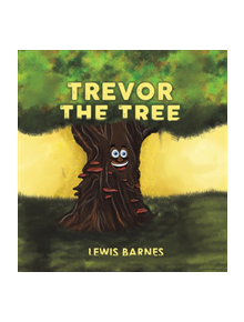 Trevor the Tree - 9781788483216