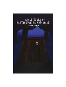 Ghost Tours of Hertfordshire and Essex - 9781788484817