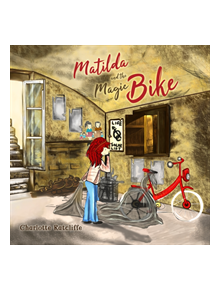 Matilda and the Magic Bike - 9781788489393