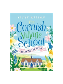 The Cornish Village School - Breaking the Rules - 9781788633420