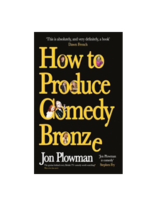 How to Produce Comedy Bronze - 9781788700399