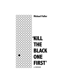 "Kill The Black One First" - 9781788700849