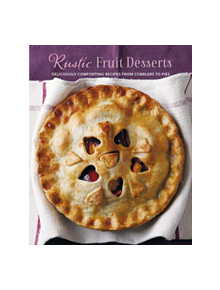Rustic Fruit Desserts - 9781788790338