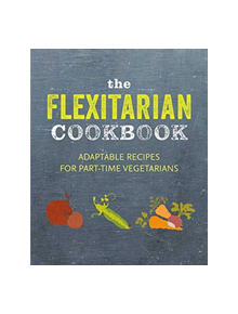 The Flexitarian Cookbook - 9781788791465