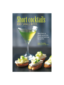 Short Cocktails & Small Bites - 9781788791496