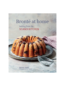 Bronte at home: Baking from the ScandiKitchen - 9781788791519