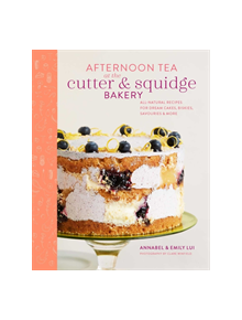 Afternoon Tea at the Cutter & Squidge Bakery - 9781788791588