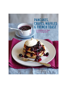 Pancakes, Waffles, Crepes & French Toast - 9781788792035