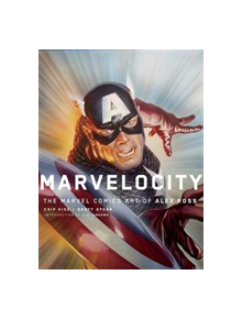 Marvelocity: The Marvel Comics Art of Alex Ross - 9781789090697
