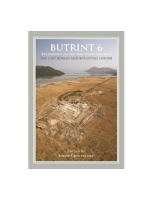 Butrint 6: Excavations on the Vrina Plain Volume 1 - 9781789252132