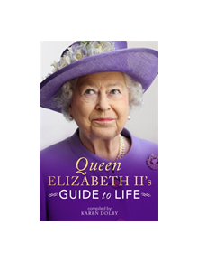 Queen Elizabeth II's Guide to Life - 9781789291766