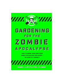 Gardening for the Zombie Apocalypse - 9781789542387