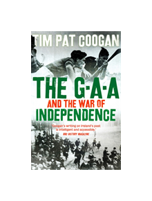 The GAA and the War of Independence - 9781789544404