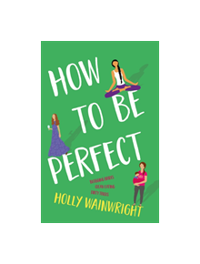 How To Be Perfect - 9781789550559