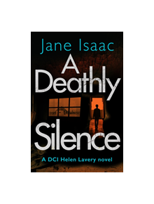 A Deathly Silence (DCI Helen Lavery) - 9781789550719