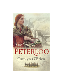 The Song of Peterloo: heartbreaking historical tale of courage in the face of tragedy - 9781789550757