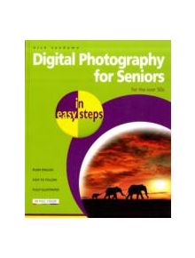 Digital Photography for Seniors In Easy Steps - 9781840783605
