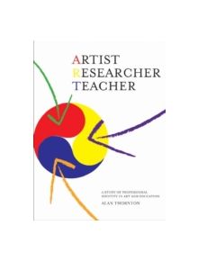 Artist, Researcher, Teacher - 9781841506449