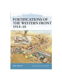 Fortifications of the Western Front 1914-18 - 9781841767604