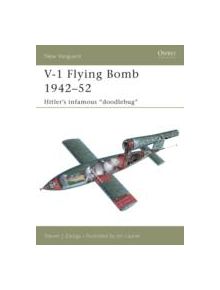 V-1 Flying "Buzz" Bomb, 1942-52 - 9781841767918