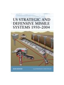 US Strategic and Defensive Missile Systems,1950-2004 - 9781841768380