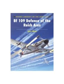 Bf 109 Defence of the Reich Aces - 9781841768793