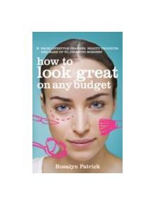 How to Look Great on Any Budget - 9781842056981
