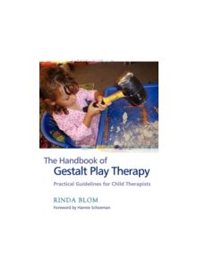 The Handbook of Gestalt Play Therapy - 9781843104599