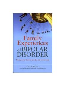 Family Experiences of Bipolar Disorder - 9781843109358