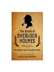 The Rivals Of Sherlock Holmes - 9781843447375