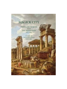 Magick City: Travellers to Rome from the Middle Ages to 1900 - 9781843681397
