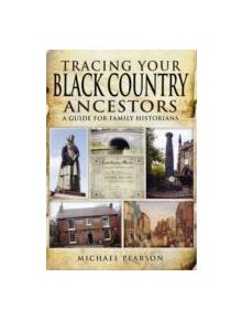 Tracing Your Black Country Ancestors - 9781844159130