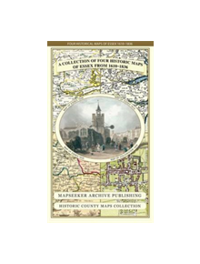 Collection of Four Historic Maps of Essex from 1610-1836 - 9781844918300