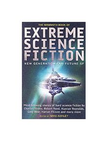 The Mammoth Book of Extreme Science Fiction - 9781845293079