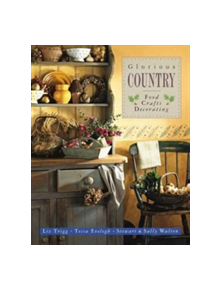 Glorious Country: Food, Crafts, Decorating - 9781846818479
