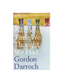 All the Time We Thought We Had - 9781846974472