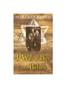 I Was a Boy in Belsen - 9781847172273