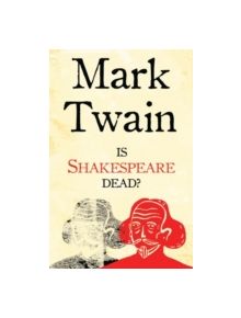 Is Shakespeare Dead? - 9781847495990