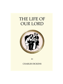The Life of Our Lord - 9781847496843