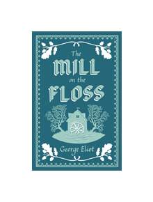 The Mill on the Floss - 9781847497420